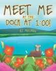 Image for Meet Me at the Dock at 1: 00!