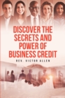 Image for Discover the Secrets and Power of Business Credit