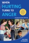 Image for When Hurting Turns To Anger: Helping Students