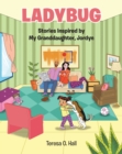 Image for Ladybug : Stories Inspired By My Granddaughter, Jordyn