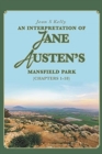 Image for An Interpretation of Jane Austen&#39;s Mansfield Park : (Chapters 1-18)