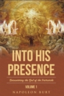 Image for Into His Presence, Volume 1: Encountering the God of the Patriarchs