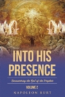 Image for Into His Presence, Volume 2: Encountering the God of the Prophets