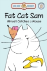 Image for Fat Cat Sam Almost Catches A Mouse