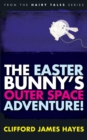 Image for The Easter Bunny&#39;s Outer Space Adventure!