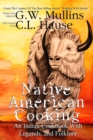 Image for Native American Cooking An Indian Cookbook With Legends, And Folklore