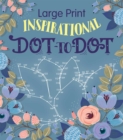 Image for Large Print Inspirational Dot-to-Dot