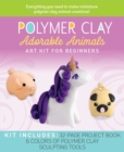 Image for Polymer Clay: Adorable Animals : Art Kit for Beginners
