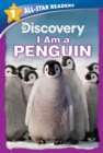Image for Discovery All-Star Readers: I Am a Penguin Level 1 (Library Binding)