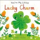 Image for You&#39;re My Little Lucky Charm