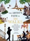 Image for Artist&#39;s Path in 500 Walks : Follow the inspired footsteps of William Shakespeare, Frida Kahlo, Otis Redding, and more