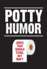 Image for Potty Humor : Jokes That Should Stink, But Don&#39;t
