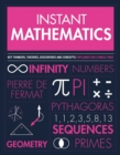 Image for Instant mathematics: key thinkers, theories, discoveries, and concepts explained on a single page
