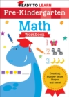 Image for Ready to Learn: Pre-Kindergarten Math Workbook : Counting, Number Sense, Shapes, and More!