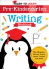 Image for Ready to Learn: Pre-Kindergarten Writing Workbook : Word Practice, Writing Topics, Letter Tracing, and More!