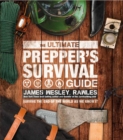Image for The Ultimate Prepper&#39;s Survival Guide
