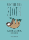 Image for Find Your Inner Sloth : A Journal Celebrating Slow Living