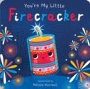 Image for You&#39;re My Little Firecracker