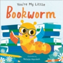 Image for You&#39;re My Little Bookworm