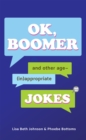 Image for OK, Boomer: And Other Age-(In)appropriate Jokes
