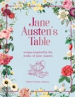 Image for Jane Austen&#39;s Table : Recipes Inspired by the Works of Jane Austen