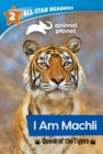 Image for Animal Planet All-Star Readers: I Am Machli, Queen of the Tigers, Level 2