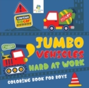 Image for Jumbo Vehicles Hard at Work Coloring Book for Boys