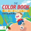 Image for The Color Book for the Sporty You Coloring Book Boys