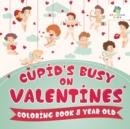 Image for Cupid&#39;s Busy on Valentines Coloring Book 8 Year Old