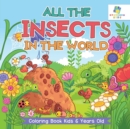 Image for All the Insects in the World Coloring Book Kids 6 Years Old