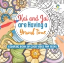 Image for Kai and Jai are Having a Grand Time Coloring Book of Good Vibes for Teens