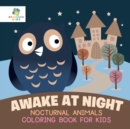 Image for Awake at Night Nocturnal Animals Coloring Book for Kids