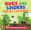 Image for Bugs and Spiders are My Favorite! Boys Coloring Books 8-10