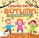 Image for Leaves Die in Autumn Kids Coloring Books Nature
