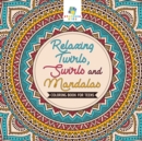 Image for Relaxing Twirls, Swirls and Mandalas Coloring Book for Teens