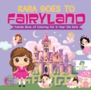 Image for Kara Goes to Fairyland Fairies Book of Coloring for 6 Year Old Girls