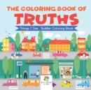 Image for The Coloring Book of Truths Things I See Toddler Coloring Book