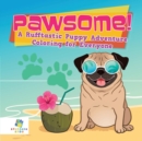 Image for Pawsome! - A Rufftastic Puppy Adventure - Coloring for Everyone