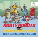 Image for Rusty Robots and Other Cool Toys Coloring for Little Boys