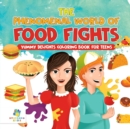 Image for The Phenomenal World of Food Fights Yummy Delights Coloring Book for Teens