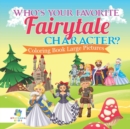 Image for Who&#39;s Your Favorite Fairytale Character? Coloring Book Large Pictures