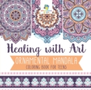 Image for Healing with Art Ornamental Mandala Coloring Book for Teens