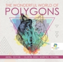Image for The Wonderful World of Polygons Animal Edition Coloring Books Geometric Patterns