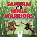Image for Samurai vs. Ninja Warriors Fighters Unafraid Coloring Books 7-10 Years Old