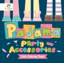 Image for Pajama Party Accessories Girls Coloring Book