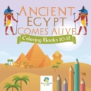 Image for Ancient Egypt Comes Alive Coloring Books 10-12