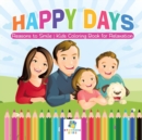 Image for Happy Days Reasons to Smile Kids Coloring Book for Relaxation