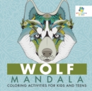 Image for Wolf Mandala Coloring Activities for Kids and Teens