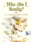 Image for Who Am I Really? Self-Exploration Journal for Women