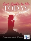Image for God Spoke to Me Today - Prayer Journal for Women